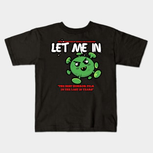 Let me In Kids T-Shirt